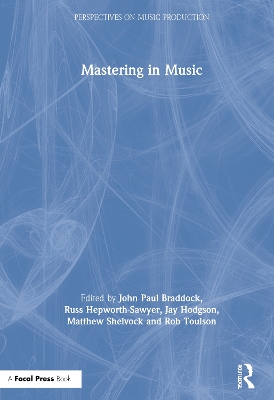 Mastering in Music by John Paul Braddock