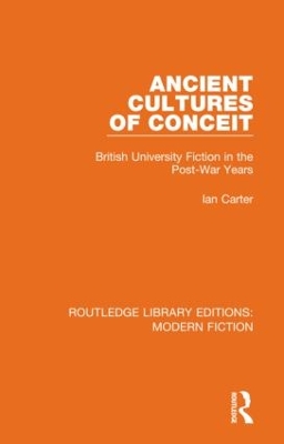 Ancient Cultures of Conceit: British University Fiction in the Post-War Years book