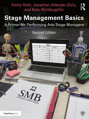 Stage Management Basics: A Primer for Performing Arts Stage Managers by Emily Roth