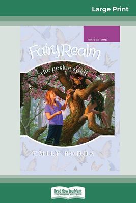 The The Peskie Spell: Fairy Realm Series 2 (Book 3) (16pt Large Print Edition) by Emily Rodda