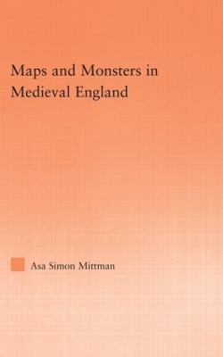 Maps and Monsters in Medieval England book