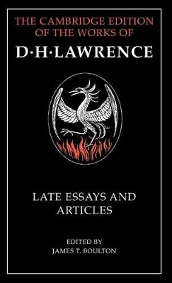 D. H. Lawrence: Late Essays and Articles by D. H. Lawrence