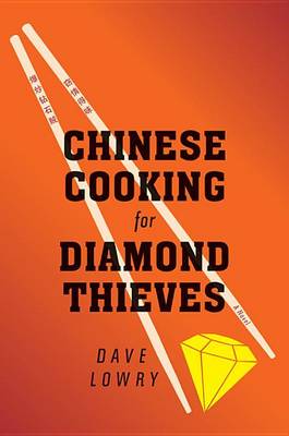 Chinese Cooking for Diamond Thieves book