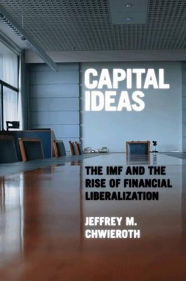 Capital Ideas by Jeffrey M. Chwieroth