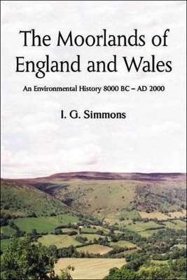 The Moorlands of England and Wales by Ian G Simmons