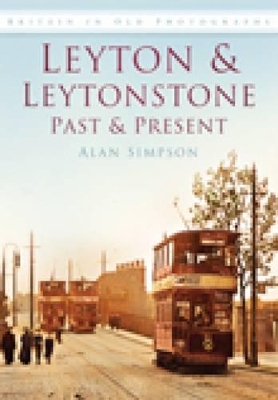 Leyton and Leytonstone Past and Present book