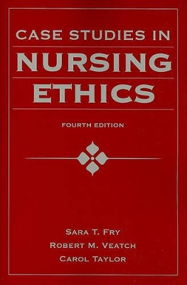 Case Studies In Nursing Ethics by Sara T Fry