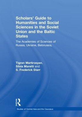 Scholars' Guide to Humanities and Social Sciences in the Soviet Union and the Baltic States: The Academies of Sciences of Russia, Ukraine, Belorussia, Moldova, the Transcaucasian and Central Asian Republics and Estonia, Latvia and Lithuania book
