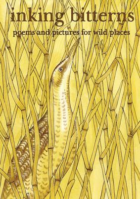 Inking Bitterns: Poems and Pictures for Wild Places book