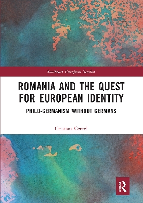 Romania and the Quest for European Identity: Philo-Germanism without Germans book