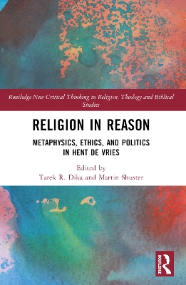 Religion in Reason: Metaphysics, Ethics, and Politics in Hent de Vries book