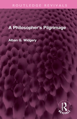 A Philosopher's Pilgrimage by Alban G. Widgery