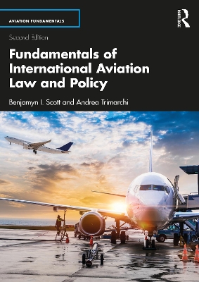 Fundamentals of International Aviation Law and Policy by Benjamyn I. Scott