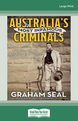 Australia's Most Infamous Criminals: Gripping stories of bold heists, clever scams and mysterious murders book