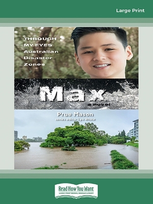 Max: Through My Eyes - Australian Disaster Zones by Prue Mason