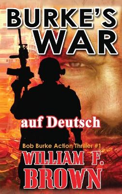 Burkes War, auf Deutsch: Bob Burke Action Thriller #1 book