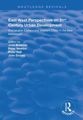 East West Perspectives on 21st Century Urban Development: Sustainable Eastern and Western Cities in the New Millennium by John Brotchie