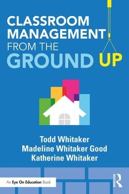 Classroom Management From the Ground Up book