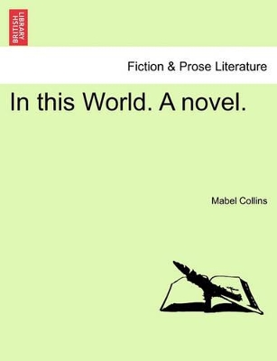 In This World. a Novel. by Mabel Collins