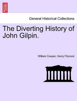 The Diverting History of John Gilpin. by William Cowper