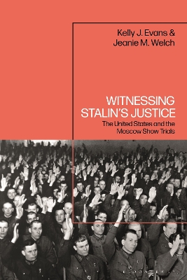 Witnessing Stalin’s Justice: The United States and the Moscow Show Trials book