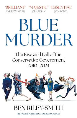 Blue Murder: The Rise and Fall of the Conservative Government, 2010–2024 book