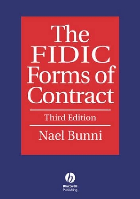 The FIDIC Forms of Contract by Nael G. Bunni
