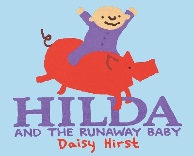 Hilda and the Runaway Baby by Daisy Hirst