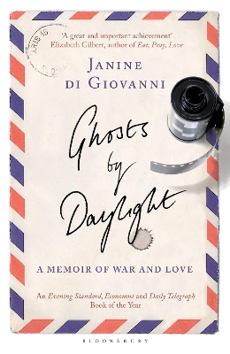 Ghosts By Daylight: A Memoir of War and Love by Janine di Giovanni