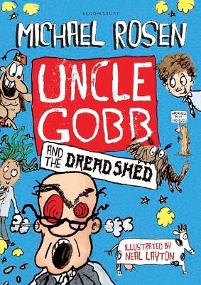 Uncle Gobb and the Dread Shed by Michael Rosen