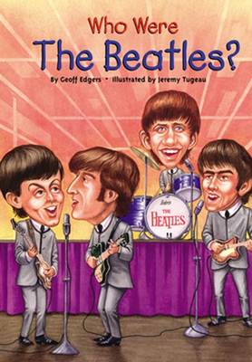 Who Were the Beatles? by Geoff Edgers