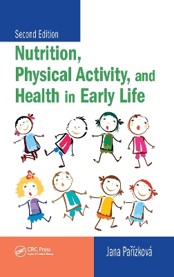 Nutrition, Physical Activity, and Health in Early Life, Second Edition by Jana Parizkova