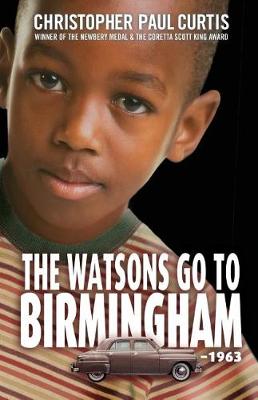 The Watsons Go to Birmingham - 1963 by Christopher Paul Curtis