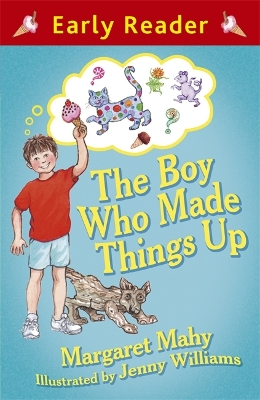 Early Reader: The Boy Who Made Things Up by Margaret Mahy