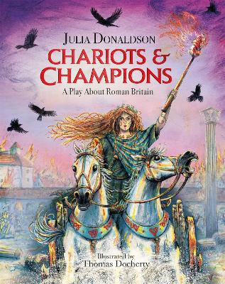Chariots and Champions: A Roman Play by Julia Donaldson