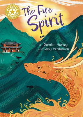 Reading Champion: The Fire Spirit: Independent Reading Gold 9 by Damian Harvey