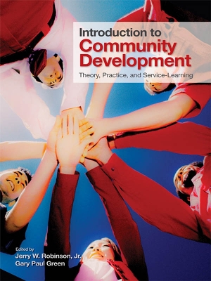 Introduction to Community Development: Theory, Practice, and Service-Learning by Jerry W. Robinson