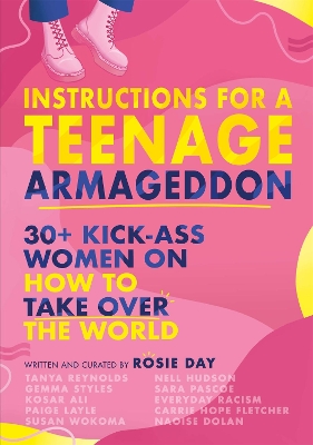 Instructions for a Teenage Armageddon: 30+ kick-ass women on how to take over the world book