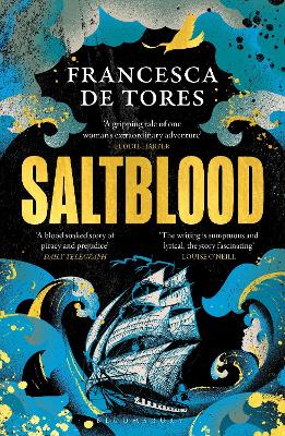 Saltblood: An epic historical fiction debut inspired by real life female pirates by Francesca De Tores