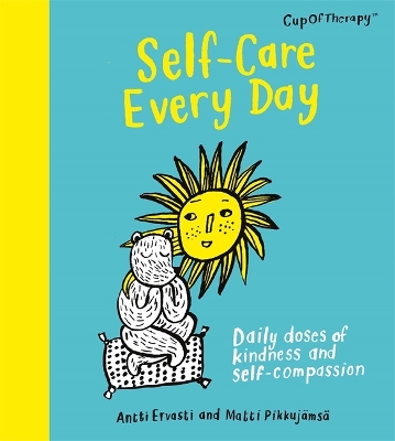 Self-Care Every Day: Daily doses of kindness and self-compassion book