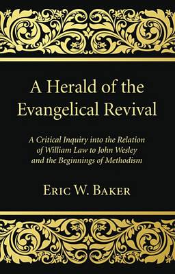 A Herald of the Evangelical Revival by Eric W Baker