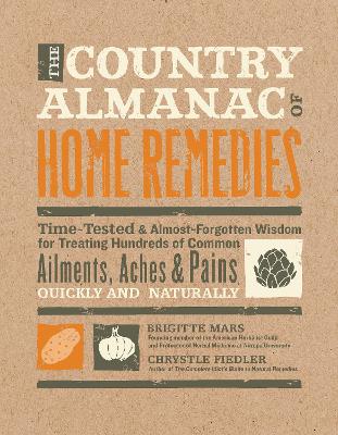 The Country Almanac of Home Remedies by Brigitte Mars