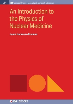 An Introduction to the Physics of Nuclear Medicine book