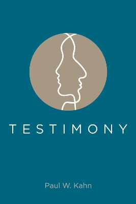 Testimony by Paul W Kahn