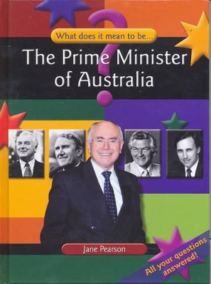 What Does it Mean to be: The Prime Minister of Australia book