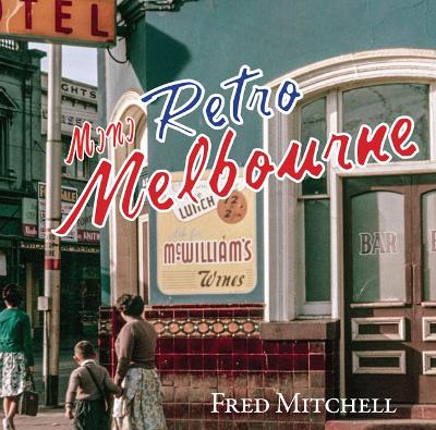 Retro Melbourne - Mini by Fred Mitchell