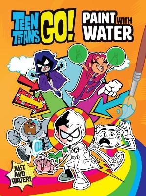 Dc Teen Titans Go! Paint with Water book