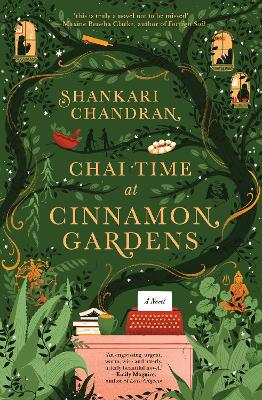 Chai Time at Cinnamon Gardens: WINNER OF THE MILES FRANKLIN LITERARY AWARD by Shankari Chandran