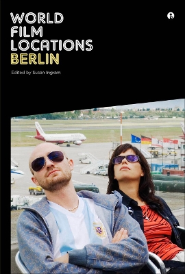 World Film Locations: Berlin by Susan Ingram