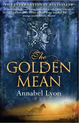 Golden Mean by Annabel Lyon